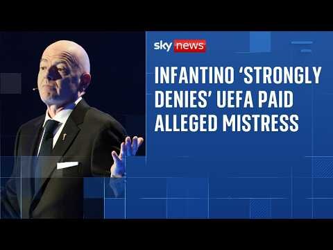 Infantino denies claims UEFA paid off alleged mistress