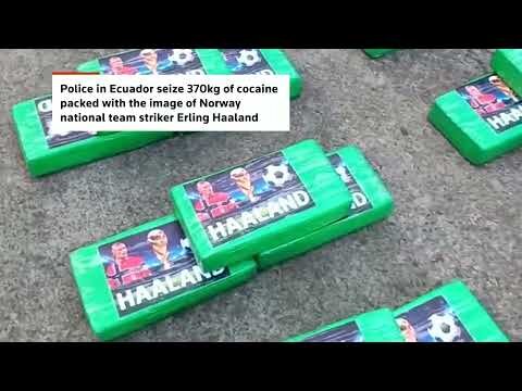 Ecuador police seize cocaine packaged with image of Erling Haaland