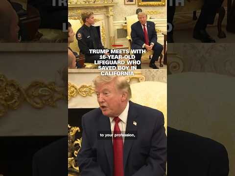 Trump meets with 16-year-old lifeguard who saved boy in California