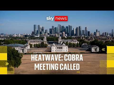 COBRA meeting on heatwave called as UK braces for another scorcher