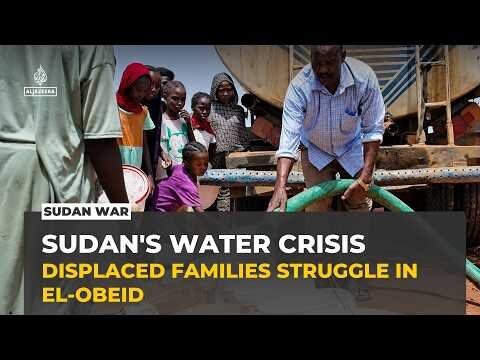 Sudan's displaced families struggle for clean water in el-Obeid