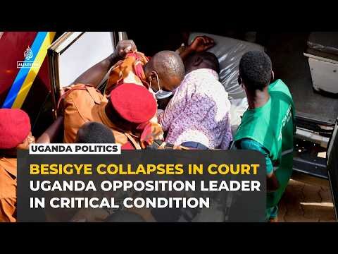 Ugandan opposition leader Kizza Besigye in critical condition after collapsing in court