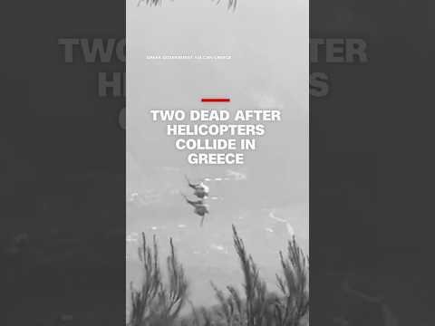 Two dead after helicopters collide in Greece