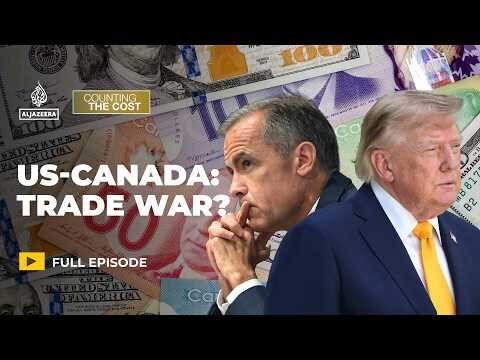 How far will the US-Canada trade war go?