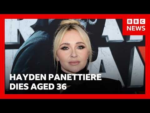 Actress Hayden Panettiere dies aged 36