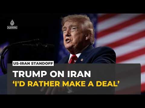 Trump: ‘I’d rather make a deal with Iran; I don’t want to kill people