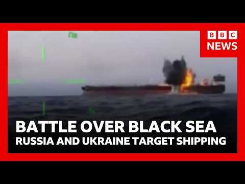 Battle in the Black Sea - Russia and Ukraine intensify attacks on shipping