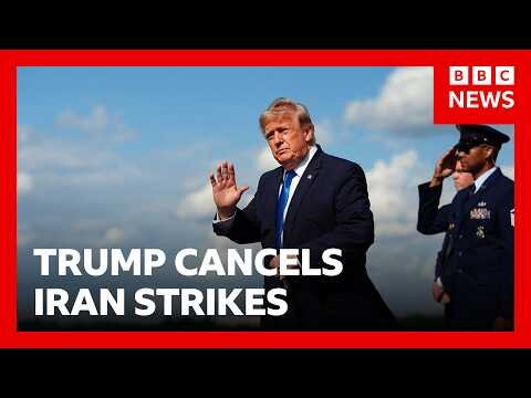 Trump cancels Iran strikes subject to deal being made 'rapidly