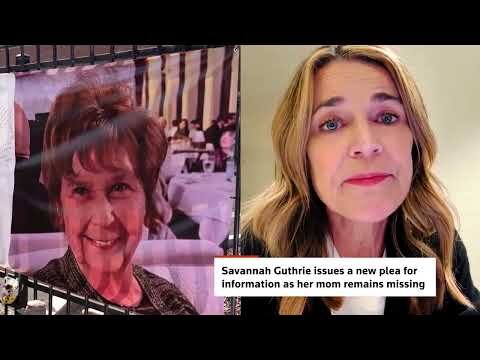 Savannah Guthrie issues new plea as her mom remains missing
