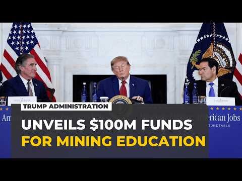Trump unveils $100M mining education push to boost critical minerals