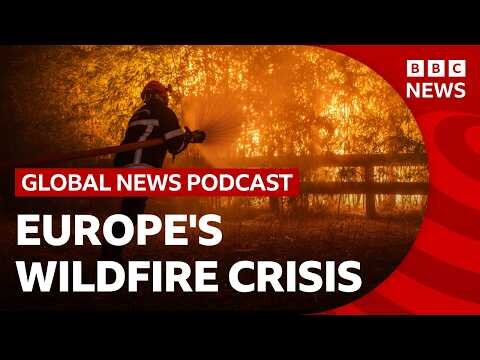 Europe's wildfire crisis