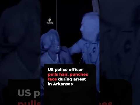 US police officer pulls hair, throws punches during arrest in Arkansas