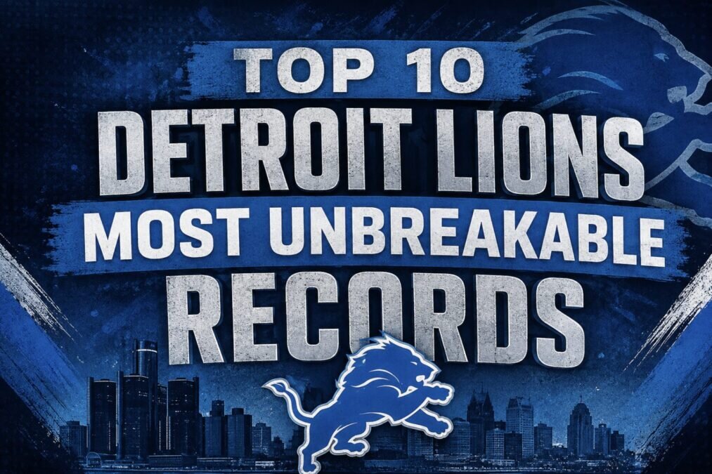 10 Detroit Lions Most Unbreakable Records