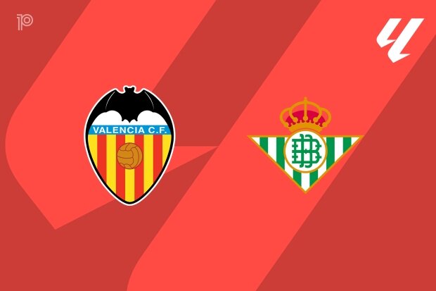 PREVIEW | Valencia CF vs Real Betis: team news, lineups, predictions (La Liga 25/08)