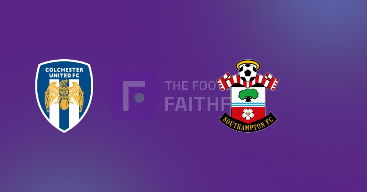 Colchester United vs Southampton Prediction & Betting Tips