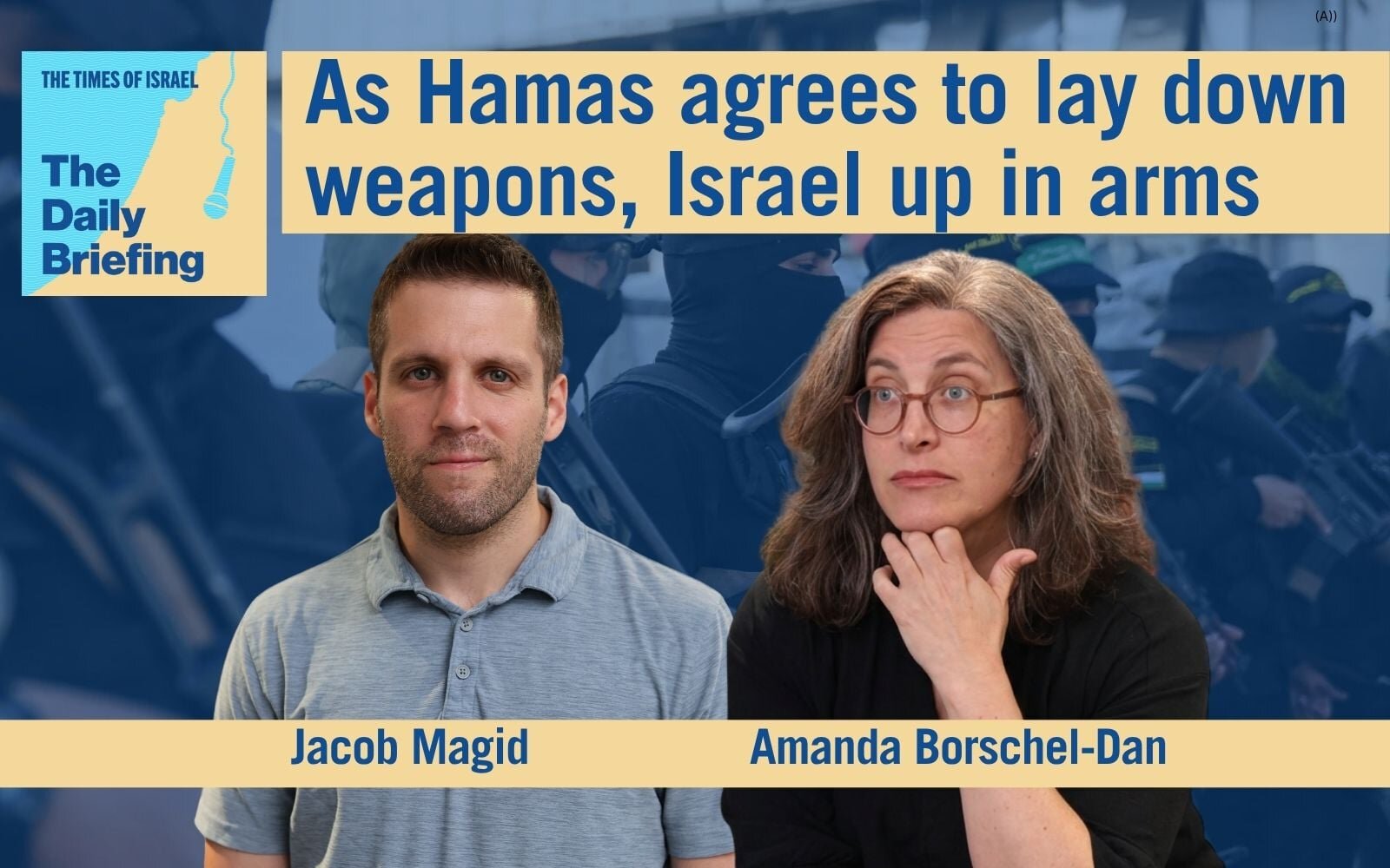 Daily Briefing July 31 – As Hamas agrees to lay down weapons, Israel is up in arms